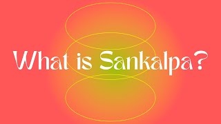 What is Sankalpa?