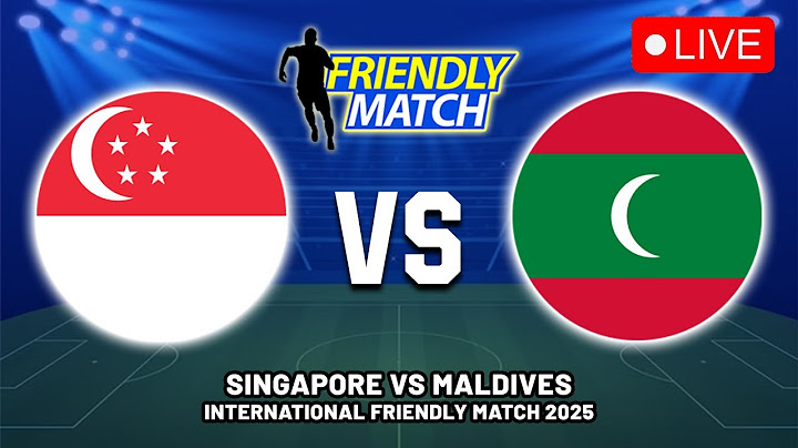 🔴 SINGAPORE VS MALDIVES INTERNATIONAL FRIENDLY MATCH 2025 PREVIEW, LIVE MATCH TODAY