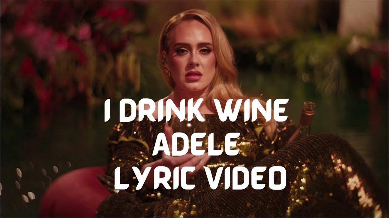 I Drink Wine Adele Lyric Video YouTube