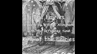 The Fairies a poem by William Allingham with the set dance tune King Of The Fairies