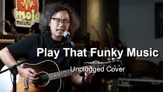 Video thumbnail of "Play That Funky Music - Unplugged Cover"