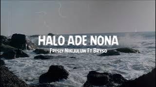 HALO ADE NONA - Fresly Nikijuluw Ft Bryso || LIRIK