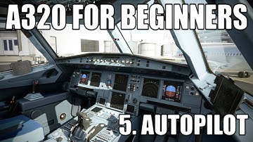 REAL AIRBUS PILOT | Part 5 - A320 Autopilot Tutorial | Microsoft Flight Simulator