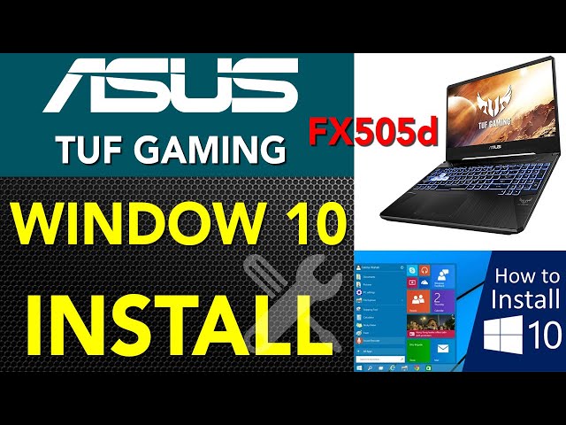 ASUS TUF Gaming Fx505d PROPER WINDOWS 10 Installation