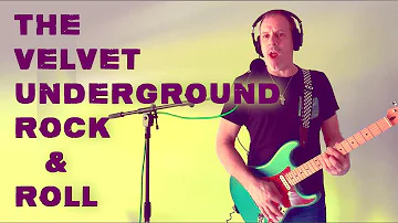 The Velvet Underground "Rock and Roll" Cover