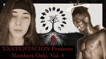 XXXTENTACION Presents: Members Only, Vol. 4 (Full Album Reaction)