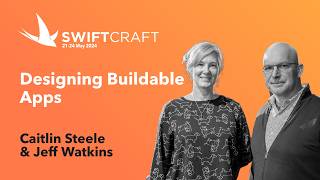 Designing Buildable Mobile Apps - iOS App Development - Jeff Watkins & Caitlin Steele  SwiftCraft 24