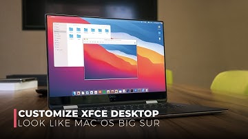 Customize Your Xfce Desktop Look Like MacOS Big Sur | Version 1.0