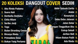 KUMPULAN LAGU DANGDUT SEDIH COVER TERBAIK FULL ALBUM NONSTOP