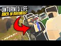 BACK IN BUSINESS - Unturned Life Roleplay #559