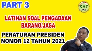 LATIHAN SOAL PBJ DASAR SESUAI PERATURAN PRESIDEN NOMOR 12 TAHUN 2021 | SOAL SKB CAT PBJ LKPP 2021