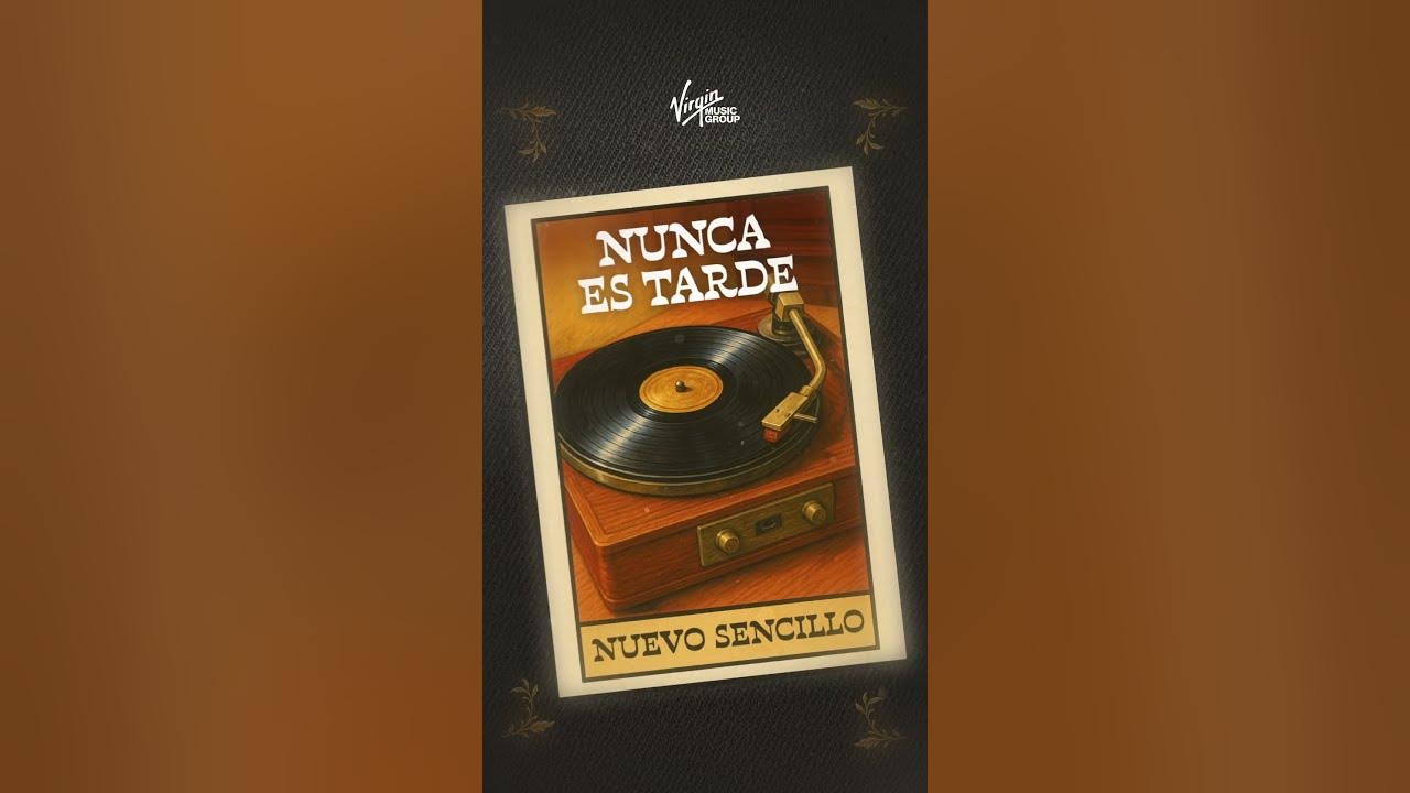 ¡Ya puedes escuchar “Nunca Es Tarde”! 🎶
