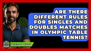 Are There Different Rules For Singles And Doubles Matches In Olympic Table Tennis?