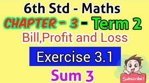 6th Std - Maths | Chapter 3 - Bill,Profit and loss | Term 2 | Exercise 3.1| Sum 3