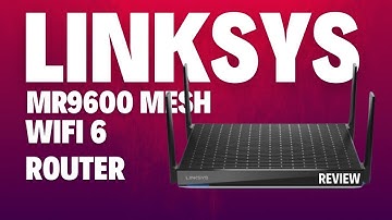 Linksys MR9600 Mesh Wi-fi 6 Router Review 2024