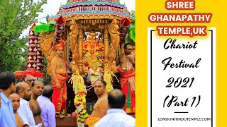 Chariot Festival 2021|Shree Ghanapathy Temple| Wimbledon(Part 1)