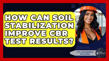How Can Soil Stabilization Improve CBR Test Results? - Civil Engineering Explained