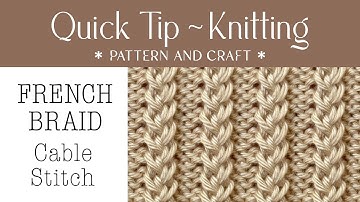 French Braid Cable For Knitting - Quick Tip Knitting - Pattern and Craft