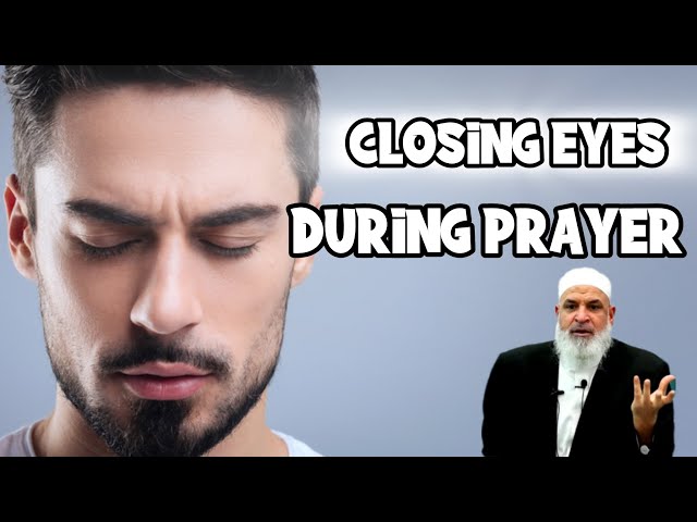 Can we close our eyes during prayer for concentration?  Sh. Karim AbuZaid class=