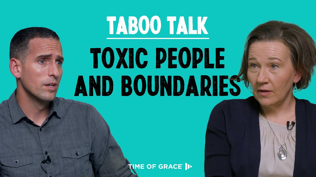Taboo Talk: Toxic People and Boundaries