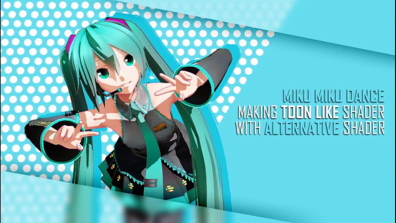 This is my tutorial about how to use Alternative Shader on MMD :DIm Using M...