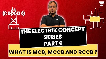 What is MCB, MCCB and RCCB ?? | The ElectriK Concept Series Part 6 | Ankit Goyal #concept #gate