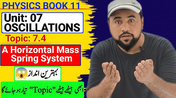 Horizontal Mass Spring System👍| 11th class physics lecture🔥| Chapter 7: Oscillations