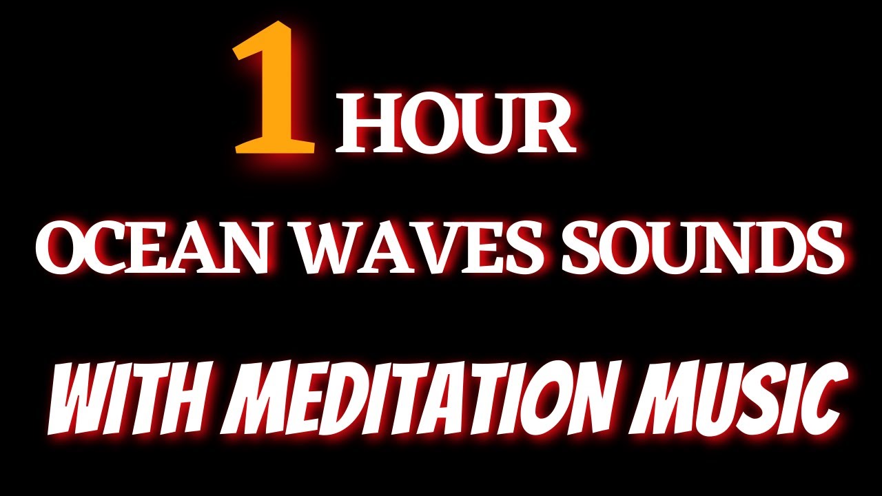 Ambient sound of ocean waves for Relaxing and calming with meditation