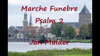 Marche Funebre over Psalm 2, Jan Mulder