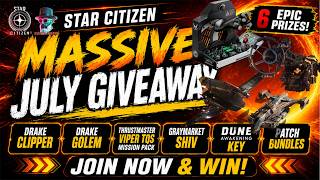 STAR CITIZEN JULY GIVEAWAY: Drake Clipper, Golem, Viper TQS & More!