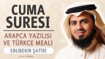 Cuma suresi anlamı dinle Ebubekir Şatiri (Cuma suresi arapça yazılışı okunuşu ve meali)
