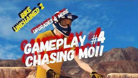 GAMEPLAY #4 - CHASING MO!! - BIKE UNCHAINED 2