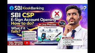 SBI CSP E SIGN Account Opening & Error Troubleshooting Guide