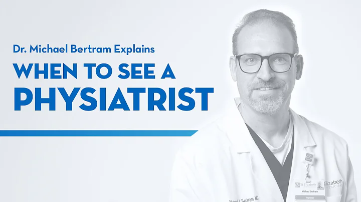 "When to See A Physiatrist" with Dr. Michael Bertr...