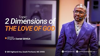 2 DIMENSIONS OF THE LOVE OF GOD || PROPHET DANIEL SENGA || JARME