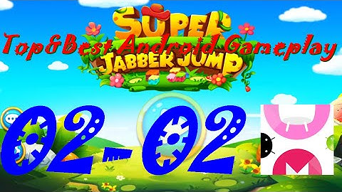 Super Jabber Jump Android Gameplay World 02-02