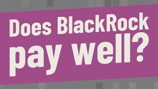 Does BlackRock pay well