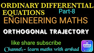 Ordinary differential equations; part 8 orthogonal trajectory  Engineering maths; English; Arshad