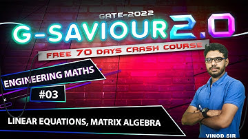 DAY 01 (C) || CHAPTER -1 - LINEAR ALGEBRA- Lec 03 || Matrix Algebra || G - SAVIOUR 2.0 ||  GATE 2022