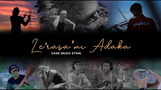 LE'RASA'MI ADAKA || Oase Musik Etnik ( Official music videos )