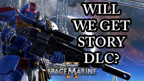 DO WE WANT A STORY BASED DLC? (Space Marine 2 Discussion) Patch 10.3