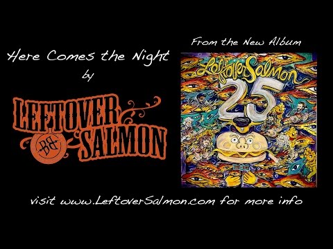 Leftover Salmon - "Here Comes the Night" - "25"