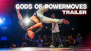 Gods Of PowerMoves (Breaking / Power Moves Trailer)