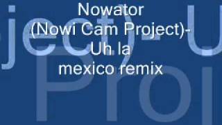 Nowator Nowi Cam Project- Ula (mexico remix)