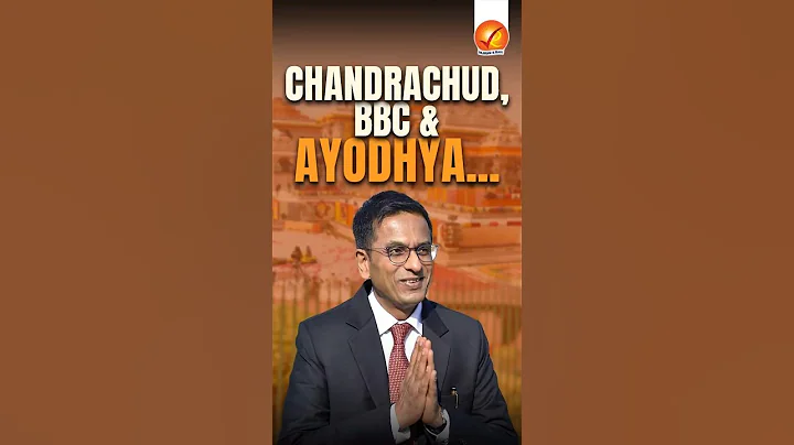 Chandrachud, BBC & Ayodhya