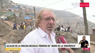 Alcalde de La Molina rechaza término “muro de la vergüenza”