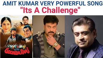 "Its A Challenge"—AMIT KUMAR high voltage superhit song for CHIRANJEEBI