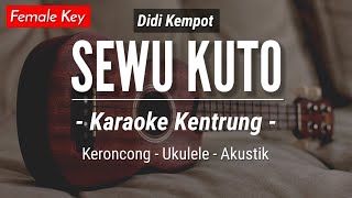 Sewu Kuto (KARAOKE KENTRUNG) - Didi Kempot (Karaoke Akustik | Keroncong | Ukulele) chords