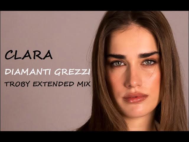 Clara - Diamanti Grezzi (Troby Extended Mix) [Dj Friendly]