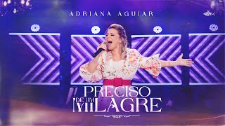 Adriana Aguiar - Preciso De Um Milagre | DVD Adriana Aguiar 2021